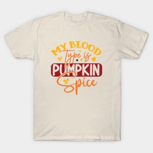 My Blood Type is Pumpkin Spice T-Shirt